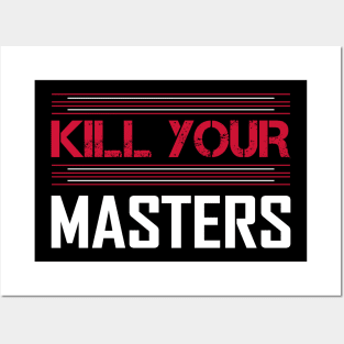 Kill Your Masters Posters and Art